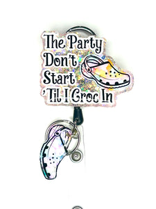 The Party Don't Start 'Til I Croc In Badge Reel